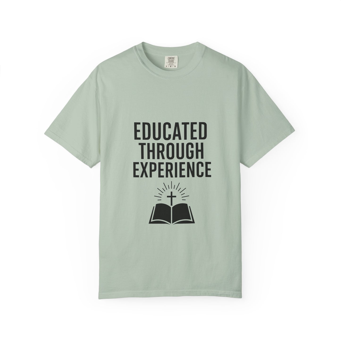 Unisex Motivational T-Shirt, 'Educated Through Experience'