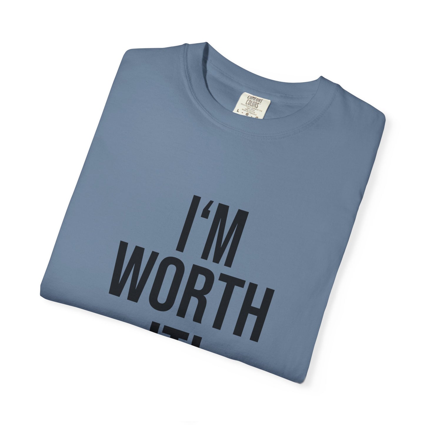 Unisex Motivational T-Shirt, I'm Worth It Tee