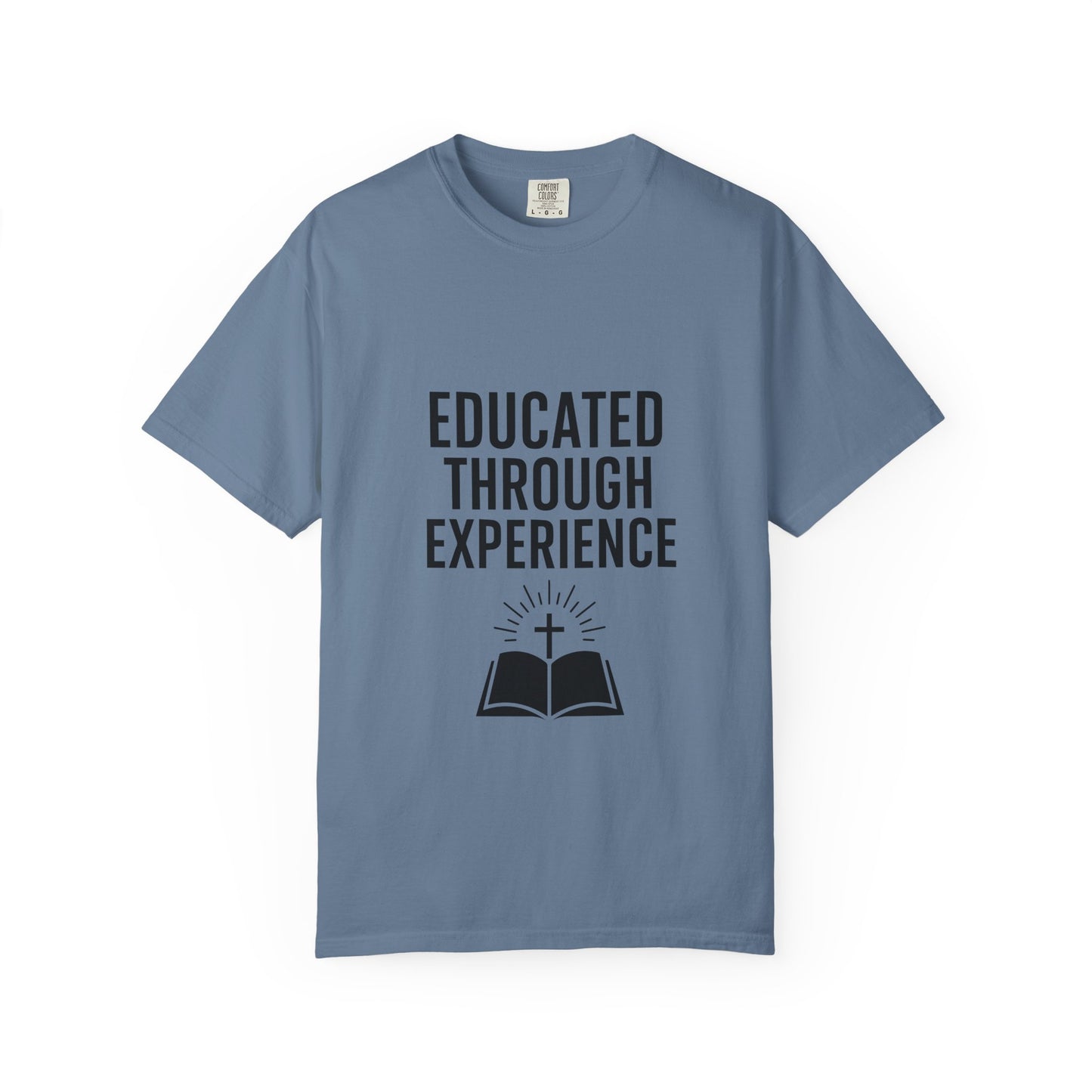 Unisex Motivational T-Shirt, 'Educated Through Experience'