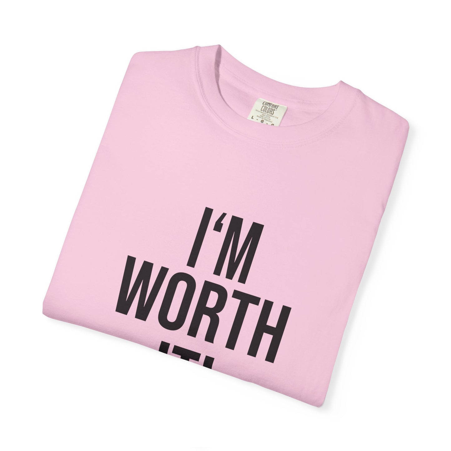 Unisex Motivational T-Shirt, I'm Worth It Tee