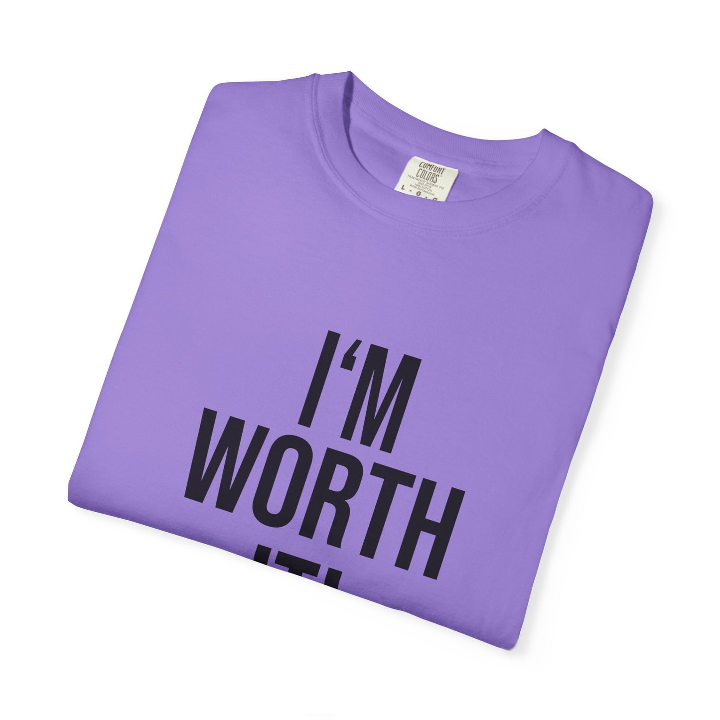 Unisex Motivational T-Shirt, I'm Worth It Tee