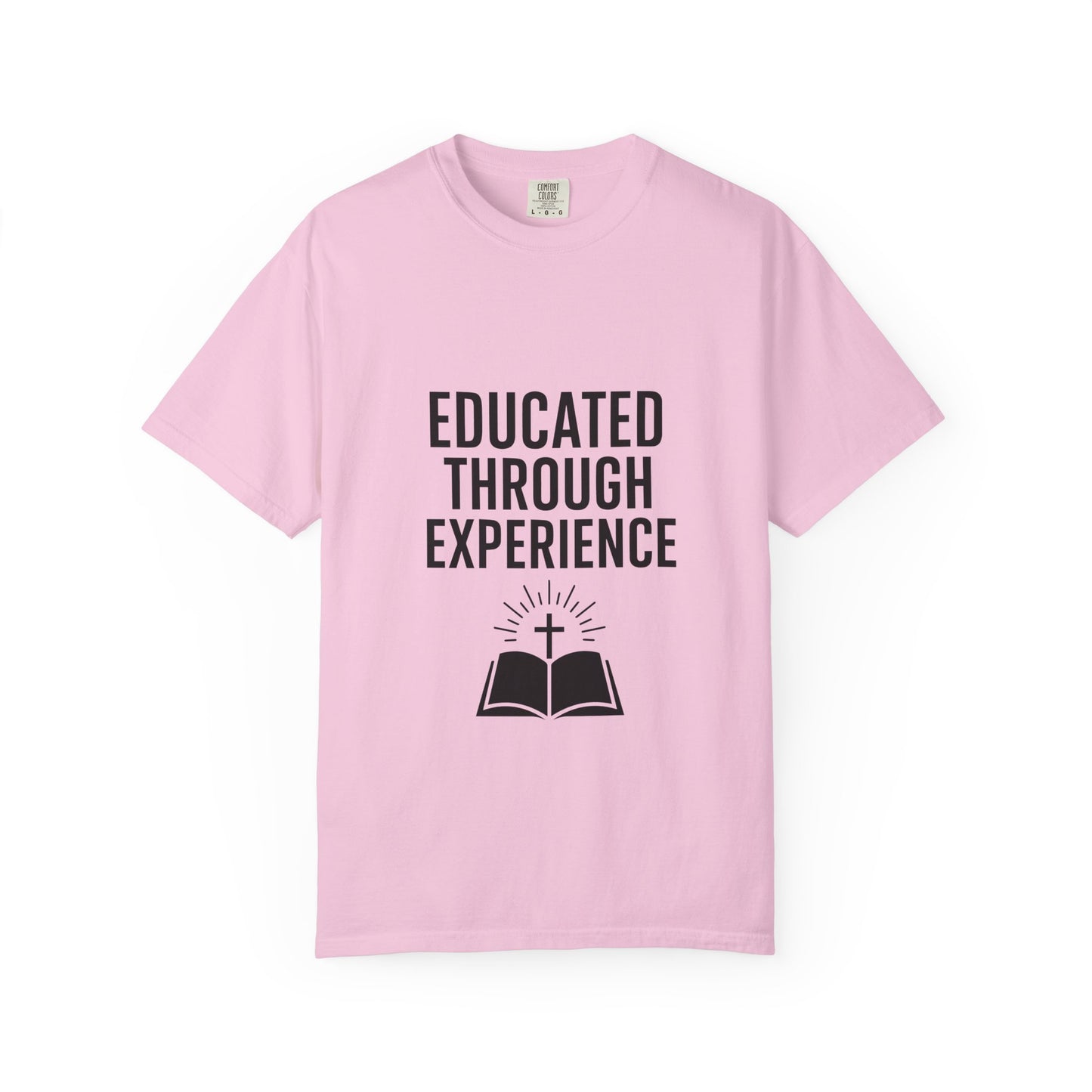 Unisex Motivational T-Shirt, 'Educated Through Experience'