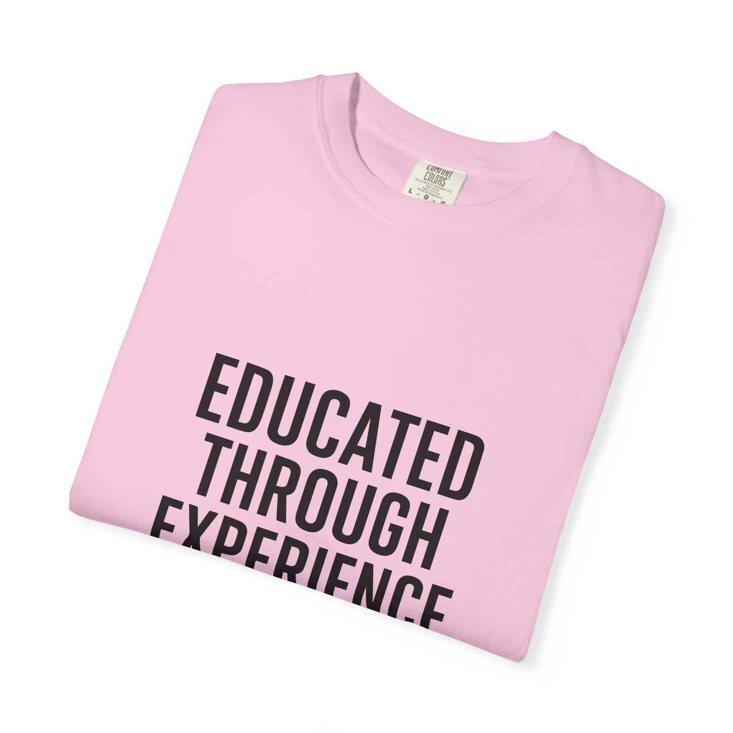 Unisex Motivational T-Shirt, 'Educated Through Experience'