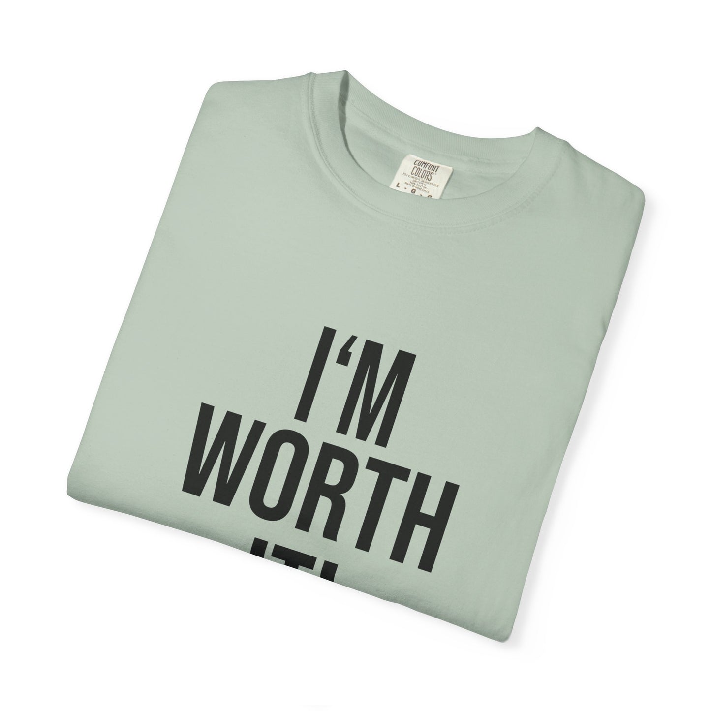 Unisex Motivational T-Shirt, I'm Worth It Tee
