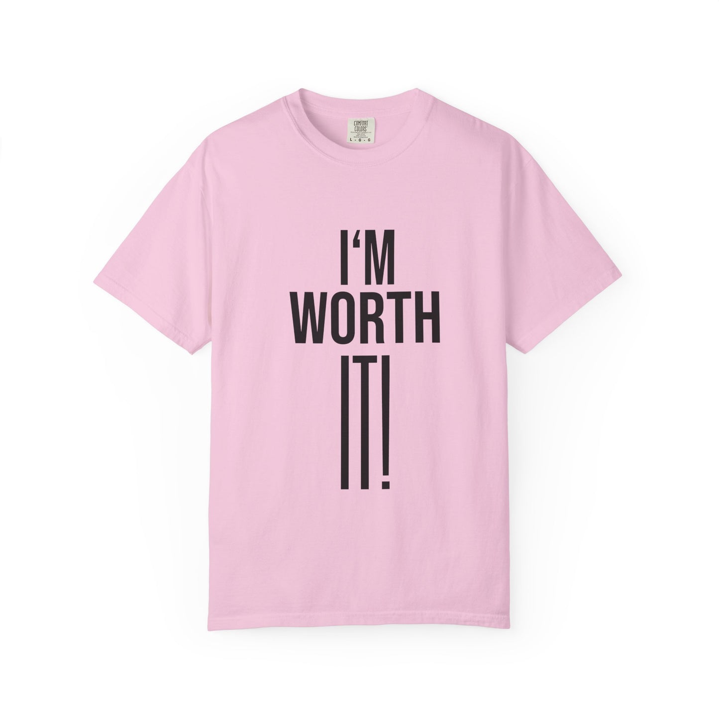 Unisex Motivational T-Shirt, I'm Worth It Tee