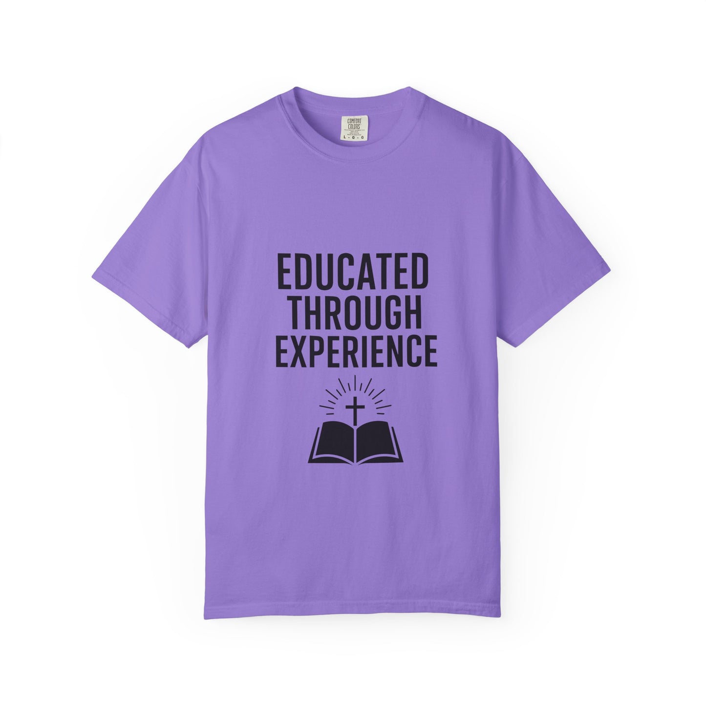 Unisex Motivational T-Shirt, 'Educated Through Experience'