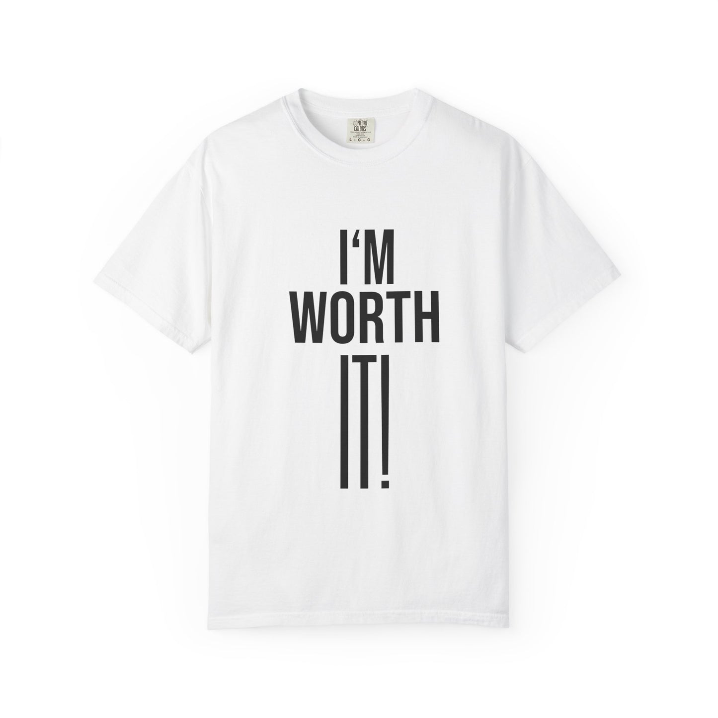 Unisex Motivational T-Shirt, I'm Worth It Tee