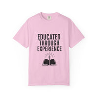 Unisex Tee - Educated Through Experience