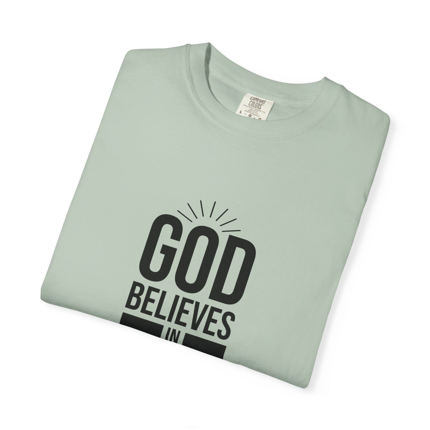 Unisex T-Shirt 'God Believes in Me'