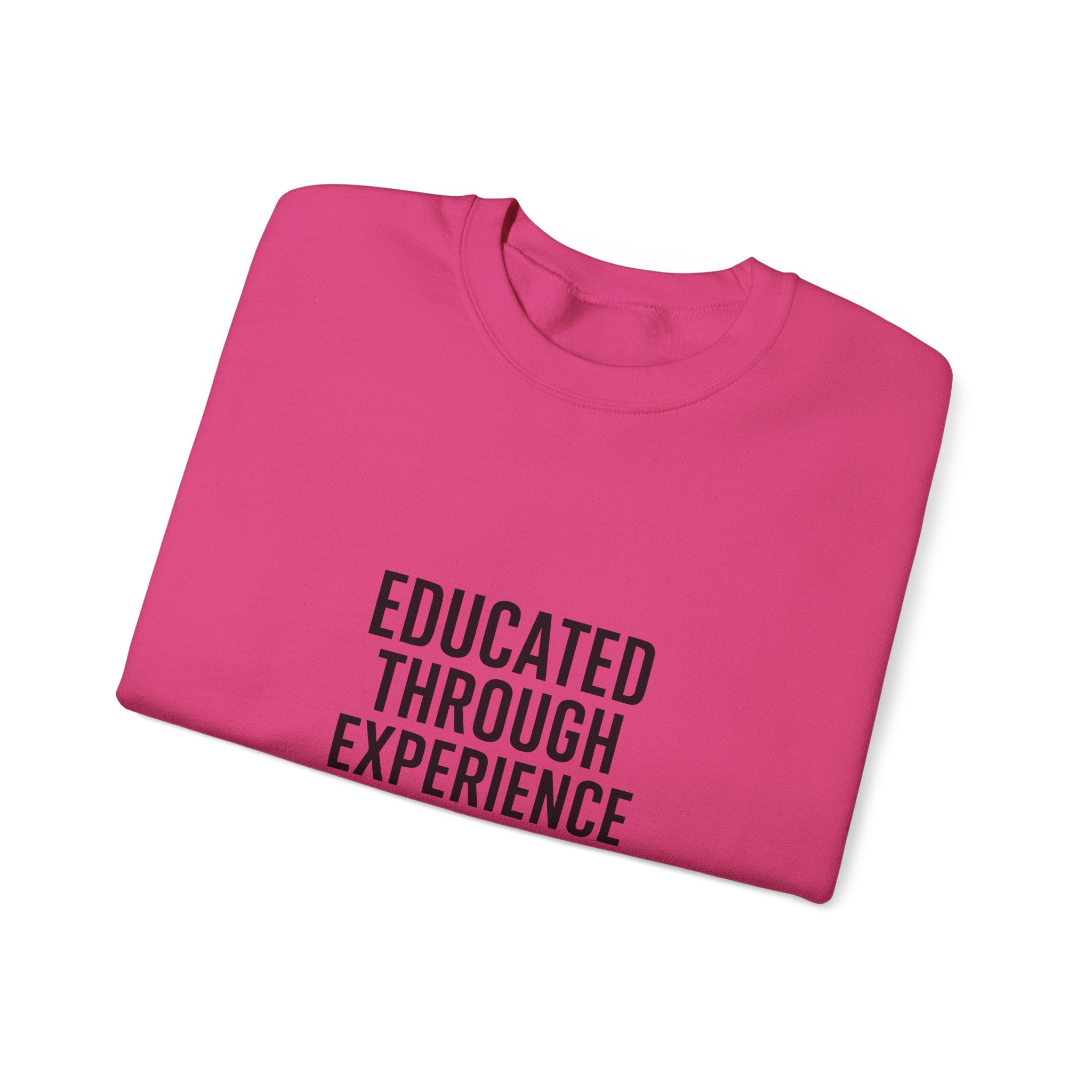 Unisex Crewneck Sweatshirt  'Educated Through Experience'