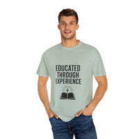 Unisex Motivational T-Shirt, 'Educated Through Experience'