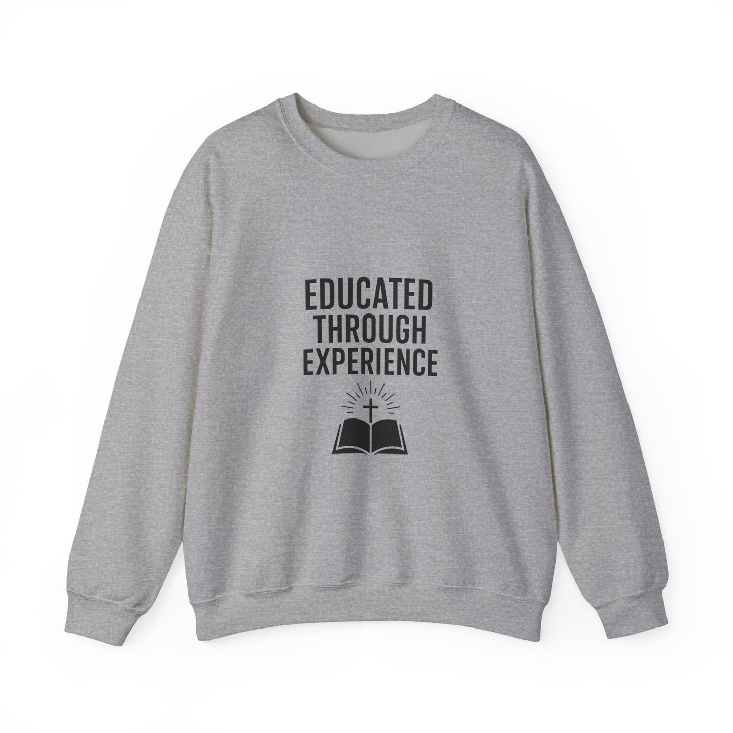 Unisex Crewneck Sweatshirt  'Educated Through Experience'