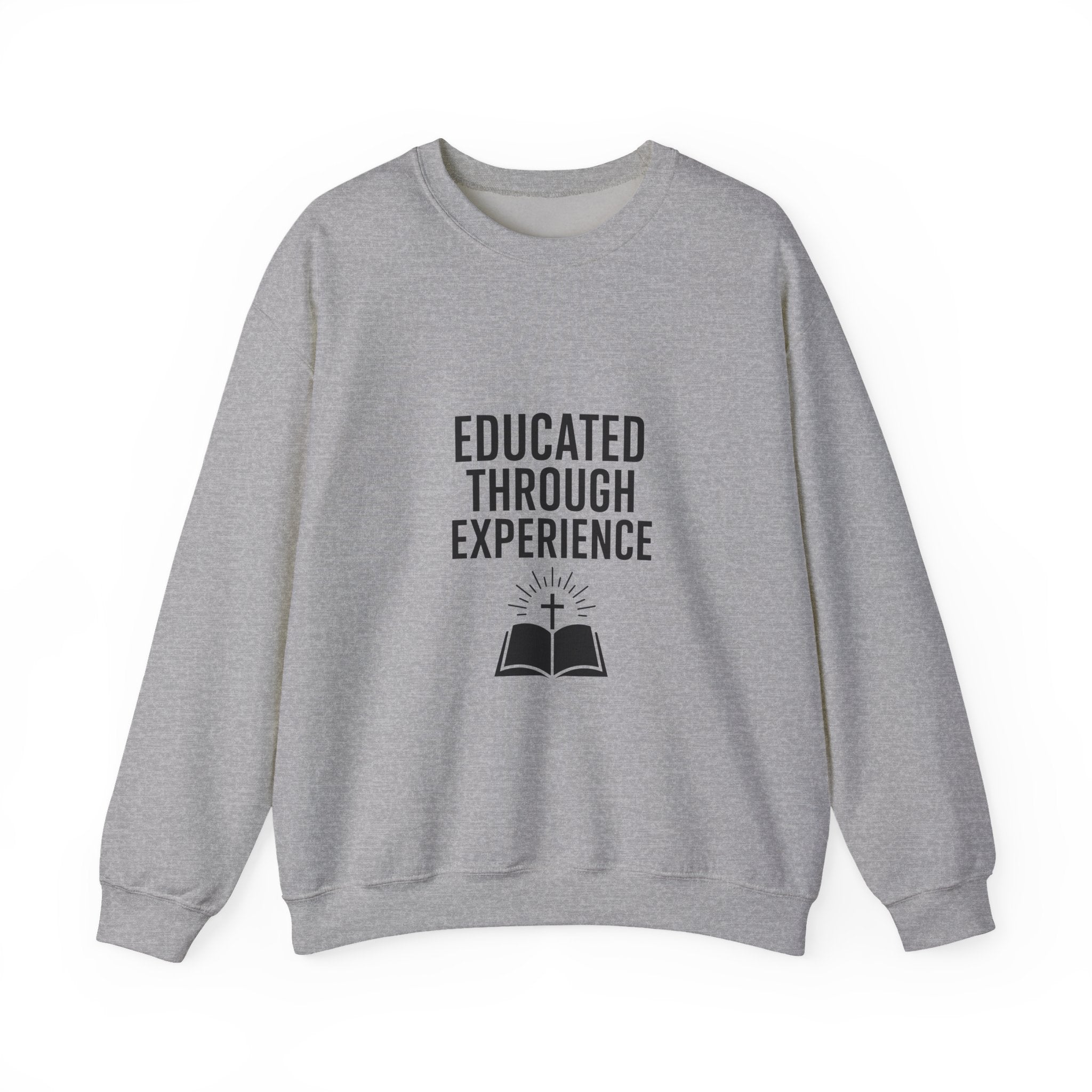Unisex Crewneck Sweatshirt  'Educated Through Experience'