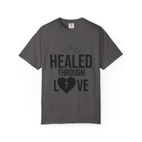 Unisex Tee - Healed Through Love