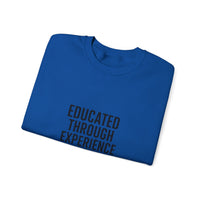 Unisex Crewneck Sweatshirt  'Educated Through Experience'