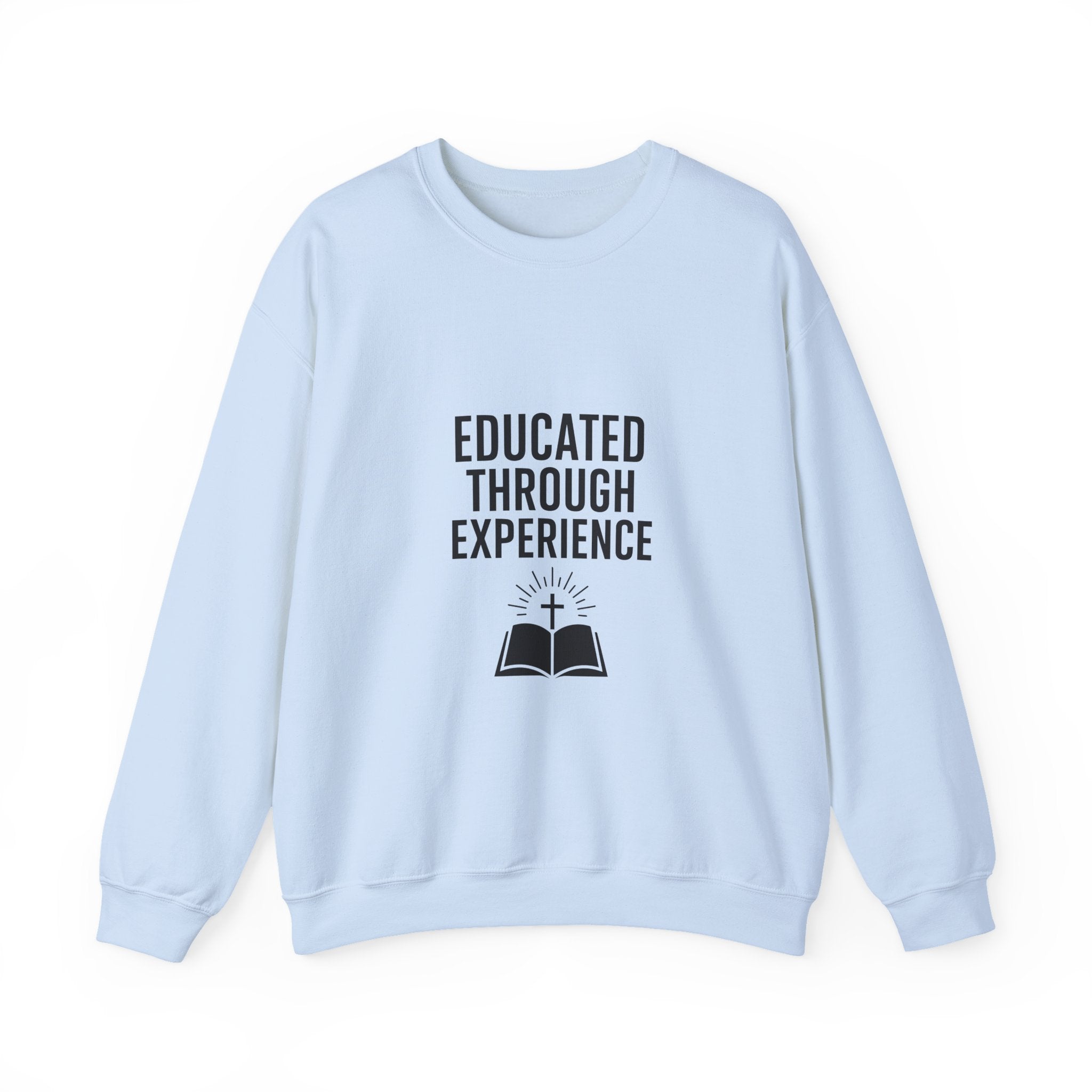 Unisex Crewneck Sweatshirt  'Educated Through Experience'