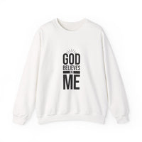 Unisex Crewneck Sweatshirt - 'God Believes in Me' Inspirational Apparel, Faith-Based Gift, Cozy Layer, Christian Fashion