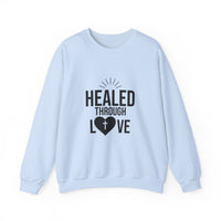 Unisex Crewneck Sweatshirt - 'Healed Through Love'