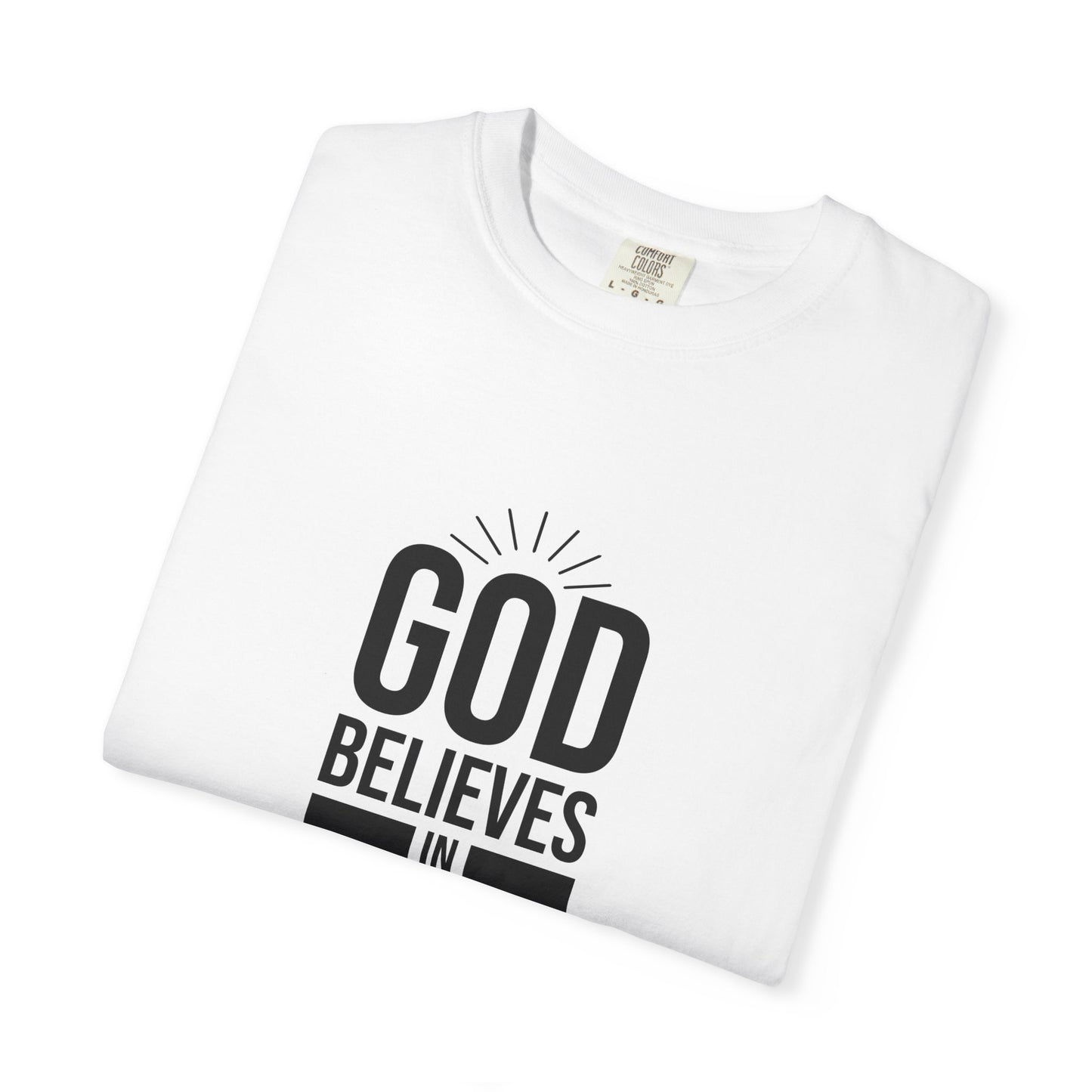 Unisex T-Shirt 'God Believes in Me'