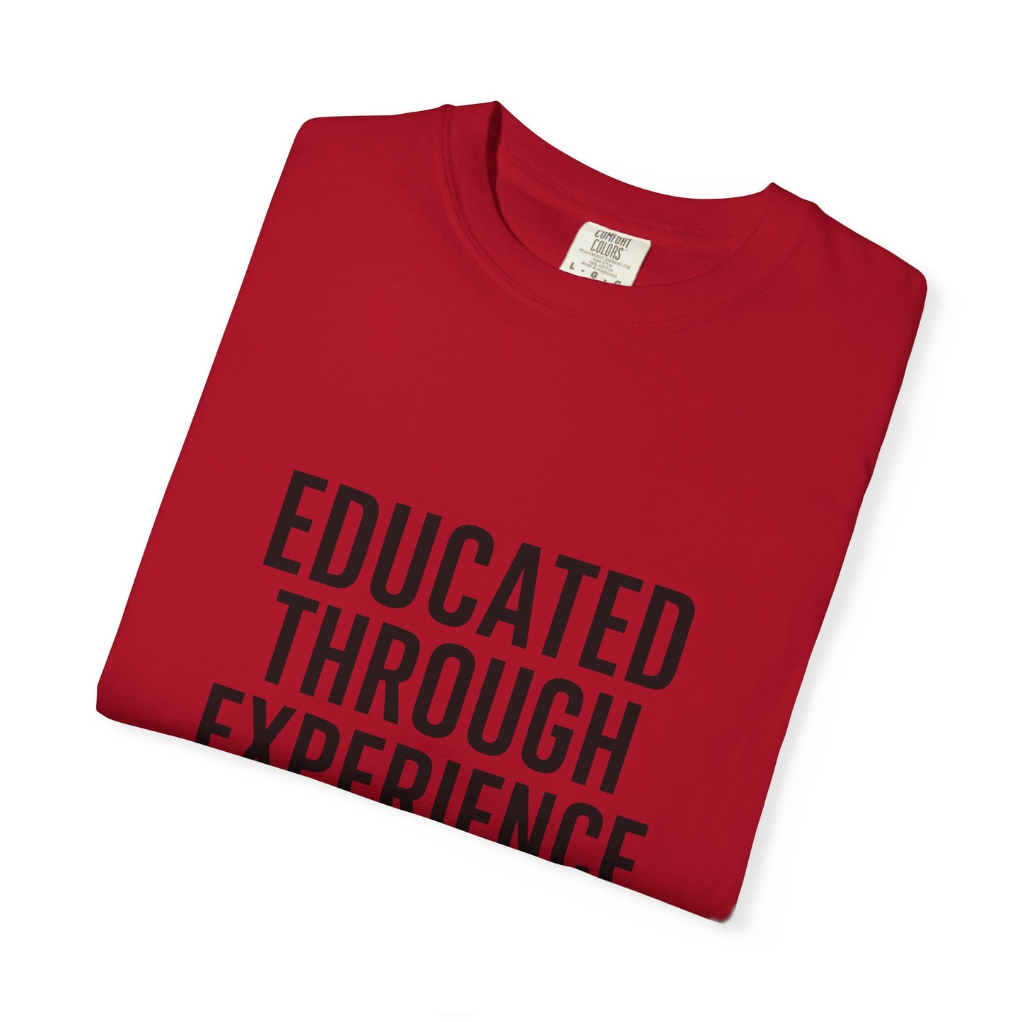 Unisex Tee - Educated Through Experience