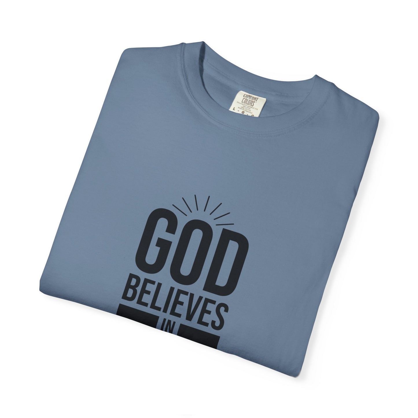 Unisex T-Shirt 'God Believes in Me'
