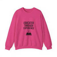 Unisex Crewneck Sweatshirt  'Educated Through Experience'