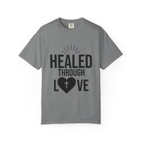 Unisex Tee - Healed Through Love