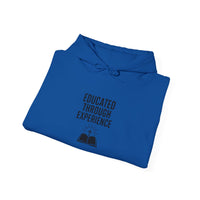 Heavy Blend Hooded Sweatshirt  'Educated Through Experience'