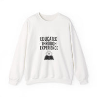 Unisex Crewneck Sweatshirt  'Educated Through Experience'