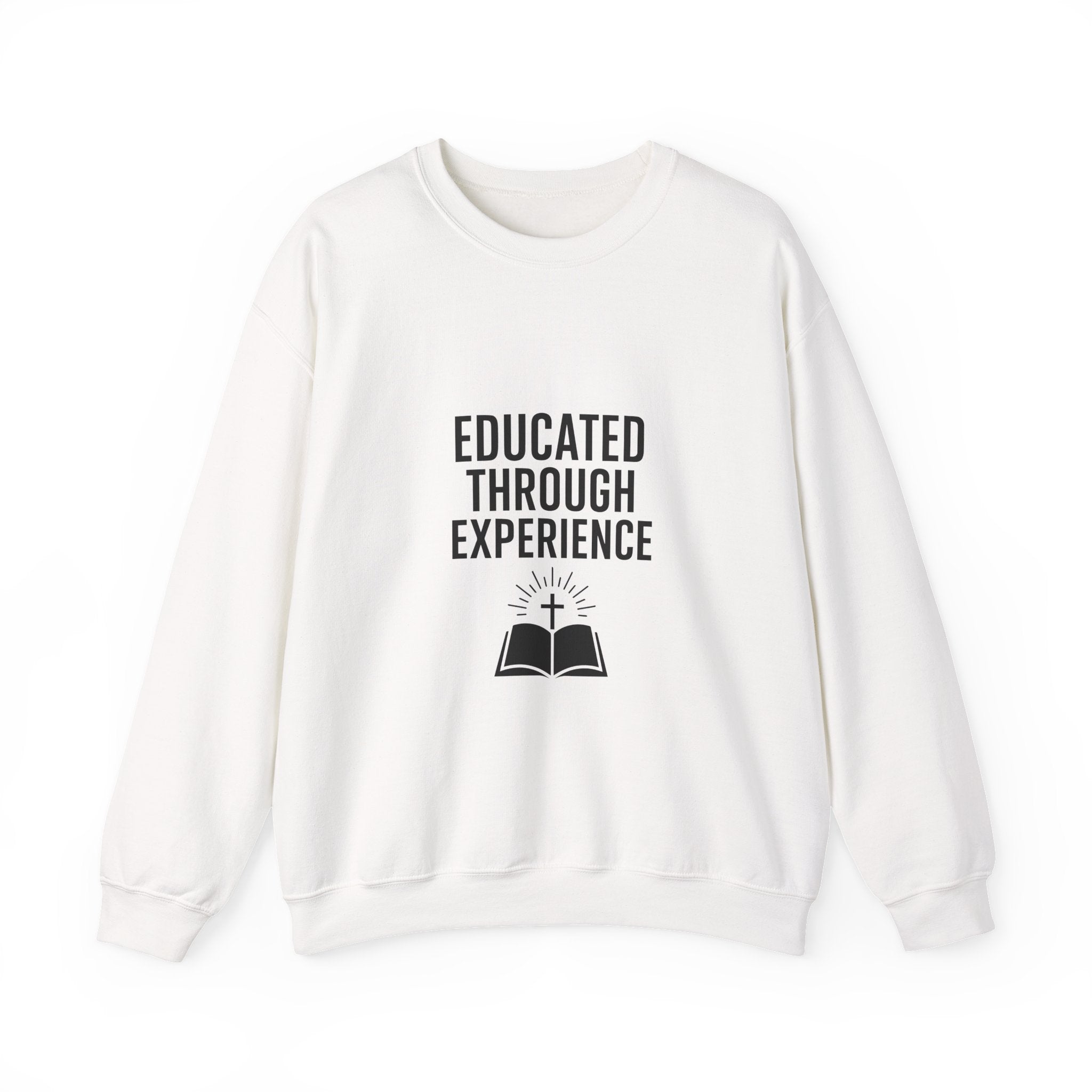 Unisex Crewneck Sweatshirt  'Educated Through Experience'