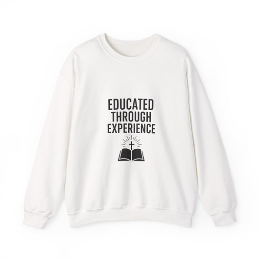Unisex Crewneck Sweatshirt  'Educated Through Experience'