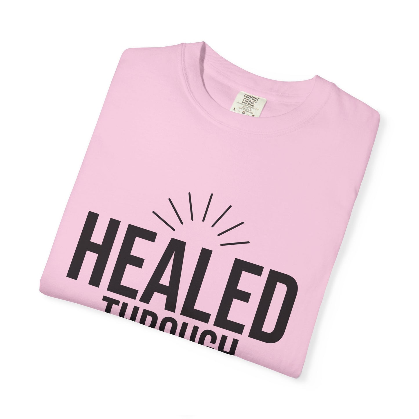 Unisex Tee - Healed Through Love