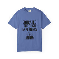 Unisex Tee - Educated Through Experience