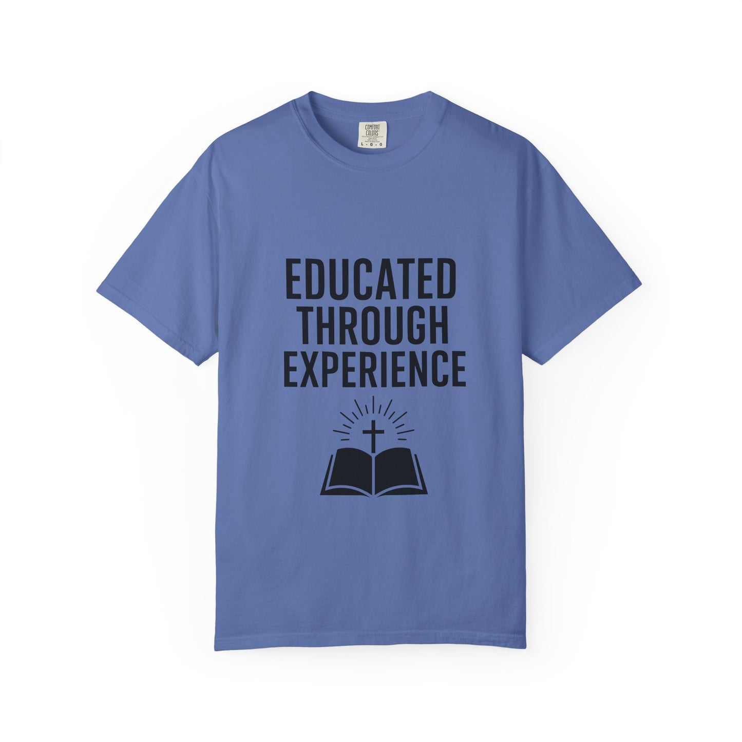 Unisex Tee - Educated Through Experience