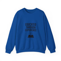 Unisex Crewneck Sweatshirt  'Educated Through Experience'