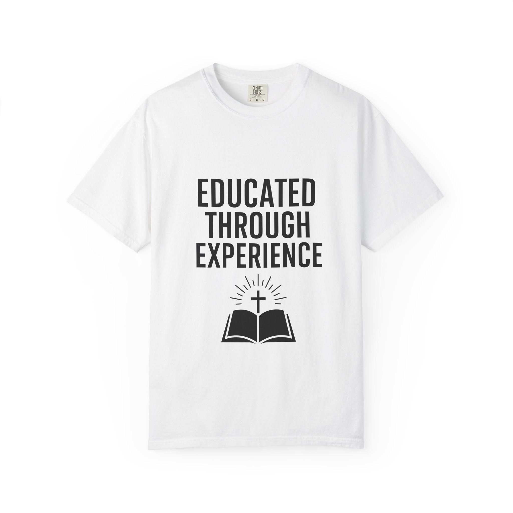 Unisex Tee - Educated Through Experience