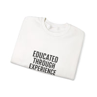 Unisex Crewneck Sweatshirt  'Educated Through Experience'