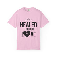 Unisex Tee - Healed Through Love
