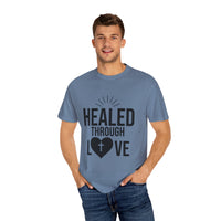 Unisex Tee - Healed Through Love