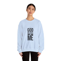 Unisex Crewneck Sweatshirt - 'God Believes in Me' Inspirational Apparel, Faith-Based Gift, Cozy Layer, Christian Fashion