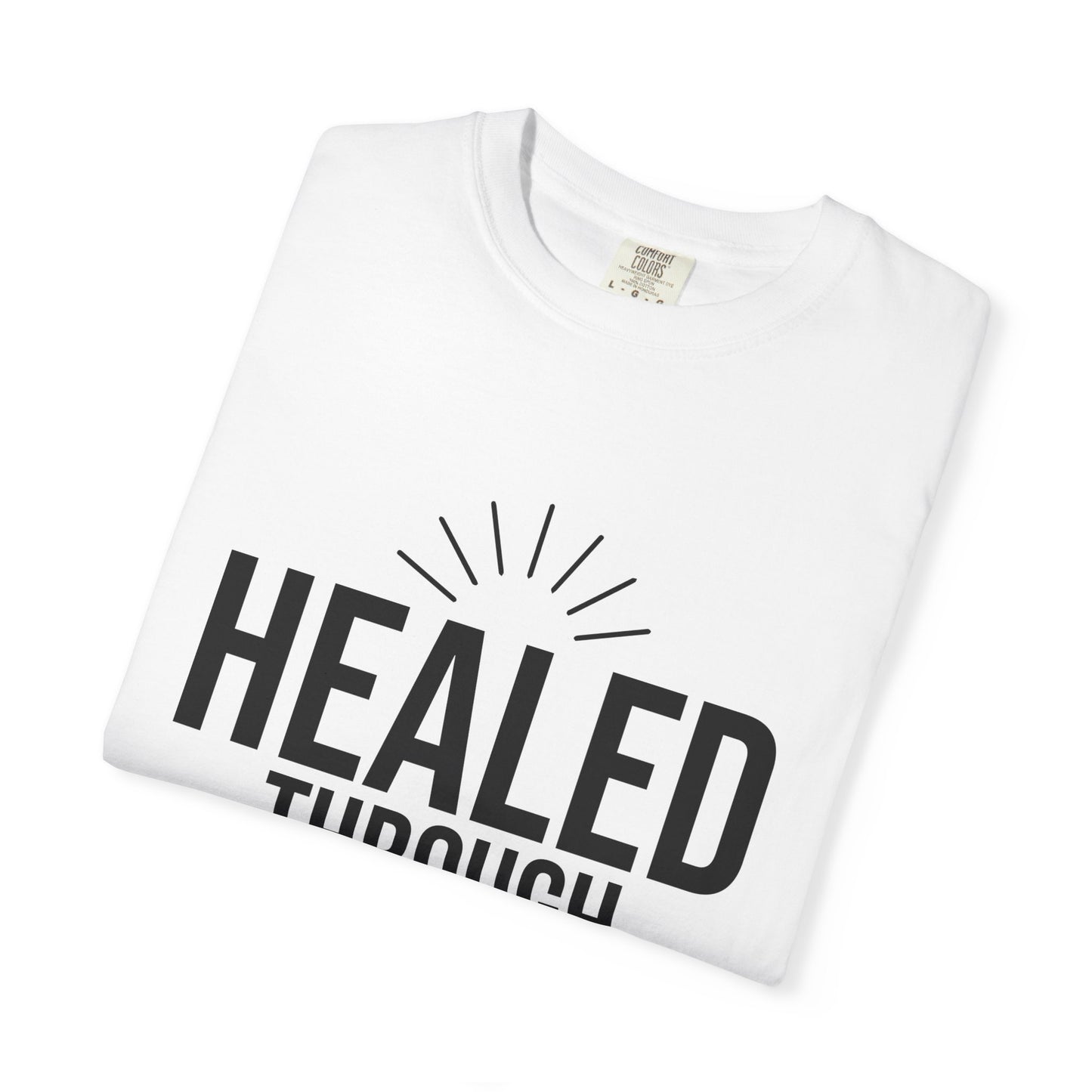 Unisex Tee - Healed Through Love