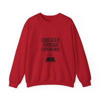 Unisex Crewneck Sweatshirt  'Educated Through Experience'