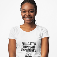 Unisex Tee - Educated Through Experience