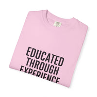 Unisex Motivational T-Shirt, 'Educated Through Experience'