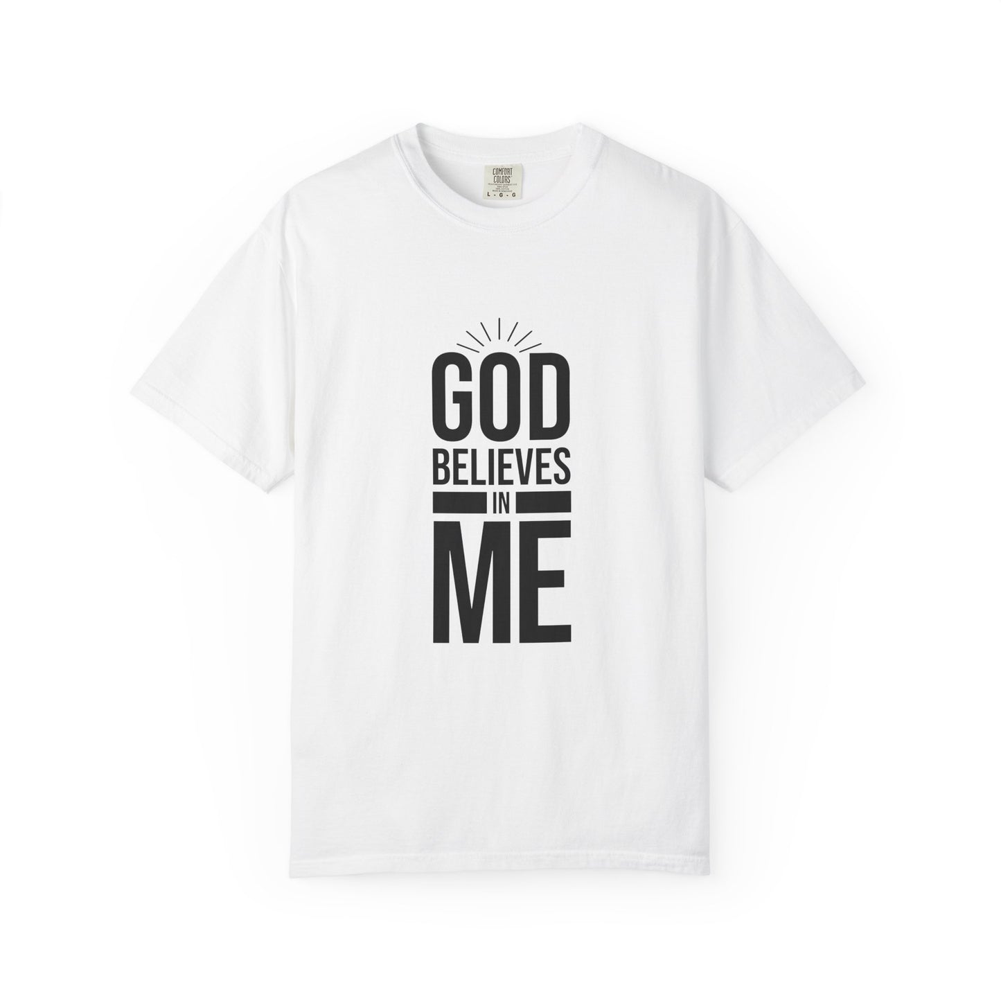Unisex T-Shirt 'God Believes in Me'