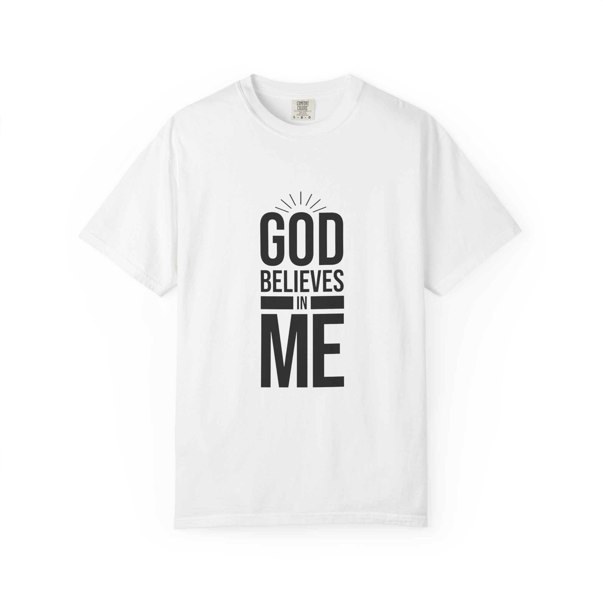 Unisex T-Shirt 'God Believes in Me'