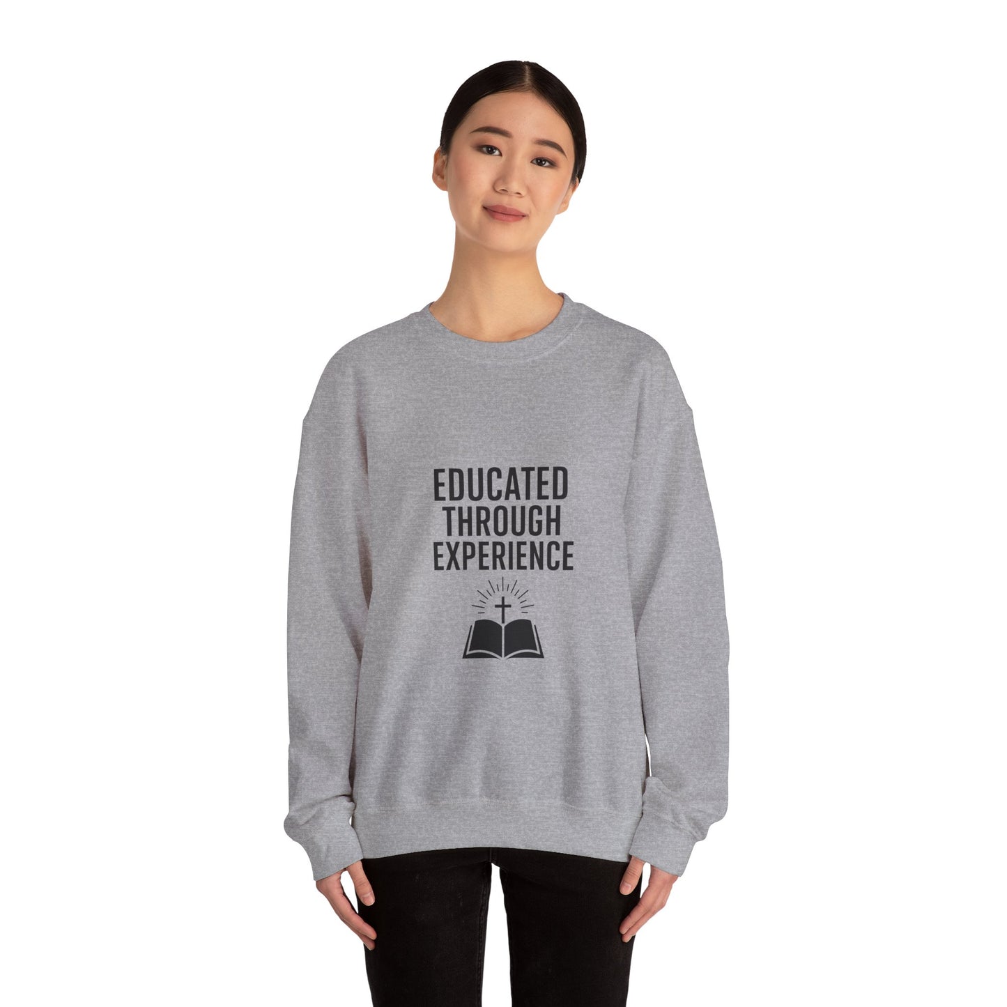 Unisex Crewneck Sweatshirt  'Educated Through Experience'