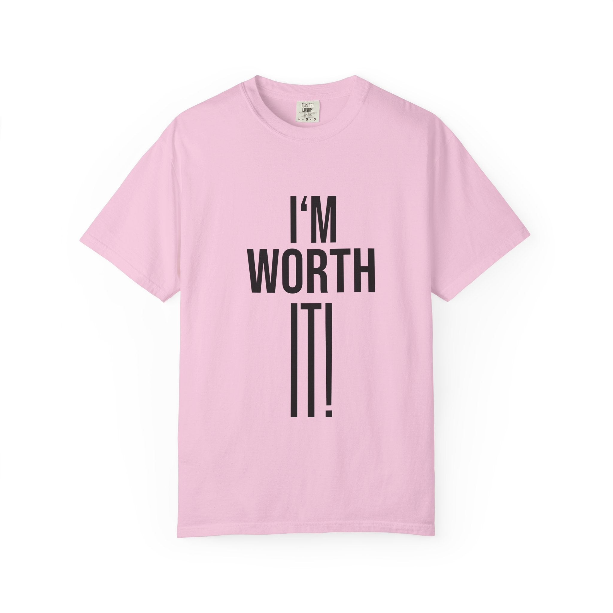 Unisex Motivational T-Shirt, I'm Worth It Tee