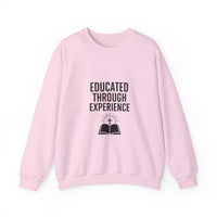 Unisex Crewneck Sweatshirt  'Educated Through Experience'