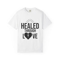 Unisex Tee - Healed Through Love